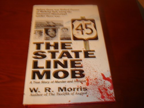 THE STATE-LINE MOB: A TRUE STORY OF MURDER AND INTRIGUE