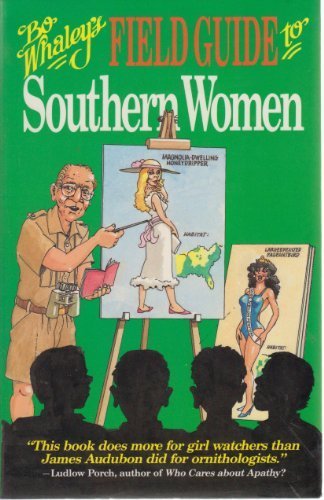 Imagen de archivo de Bo Whaley's Field Guide to Southern Women a la venta por Better World Books