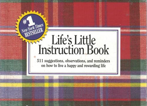 Beispielbild fr Life's Little Instruction Book: 511 suggestions, observations, and reminders on how to live a happy and rewarding life zum Verkauf von Wonder Book