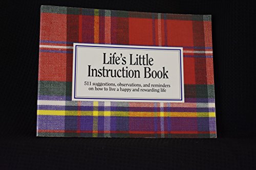 Imagen de archivo de Life's Little Instruction Book: 511 suggestions, observations, and reminders on how to live a happy and rewarding life a la venta por Gulf Coast Books