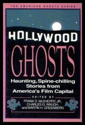 Beispielbild fr Hollywood Ghosts: Haunting, Spine-Chilling Stories from America's Film Capital (American Ghost Series) zum Verkauf von Wonder Book