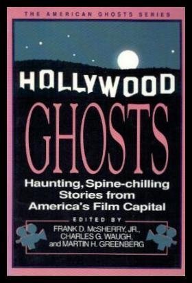 Stock image for Hollywood Ghosts: Haunting, Spine-Chilling Stories from America's Film Capital (American Ghost Series) for sale by Wonder Book