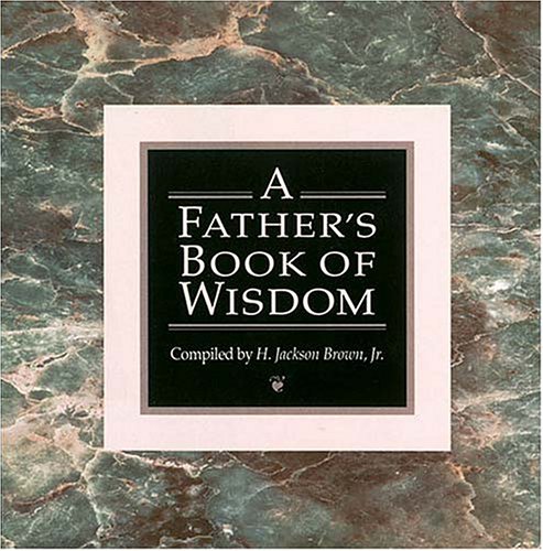 Imagen de archivo de A Father's Book of Wisdom a la venta por Better World Books