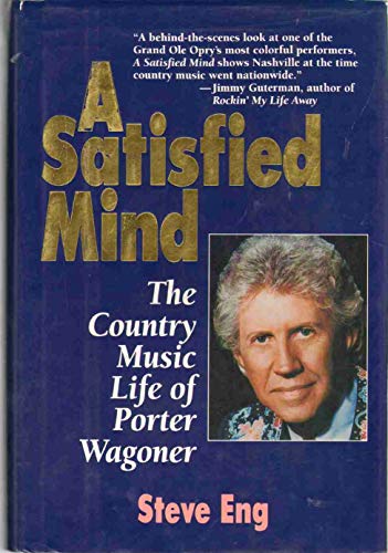 A Satisfied Mind: The Country Music Life of Porter Wagoner (Signed)