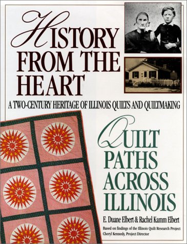 Imagen de archivo de History from the Heart: Quilt Paths Across Illinois a la venta por Reliant Bookstore