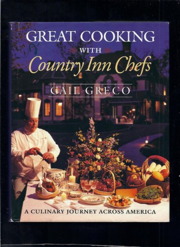 Beispielbild fr Great Cooking with Country Inn Chefs : A Culinary Journey Across America zum Verkauf von Better World Books