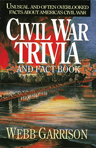 9781558531604: Civil War Trivia and Fact Book: Unusual and Often Overlooked Facts About America's Civil War