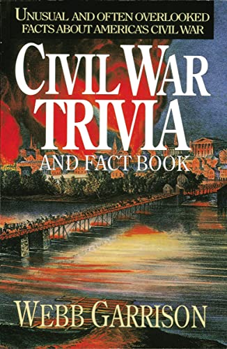 Stock image for Civil War Trivia and Fact Book: Unusual and Often Overlooked Facts About America's Civil War for sale by SecondSale