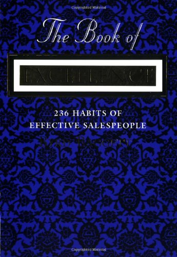 Stock image for The Book of Excellence: 236 Habits of Effective Sales People for sale by Wonder Book