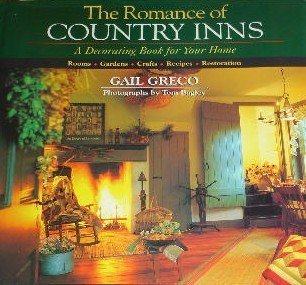 Stock image for The Romance of Country Inns: A Decorating Book for Your Home for sale by Long Island Book Company