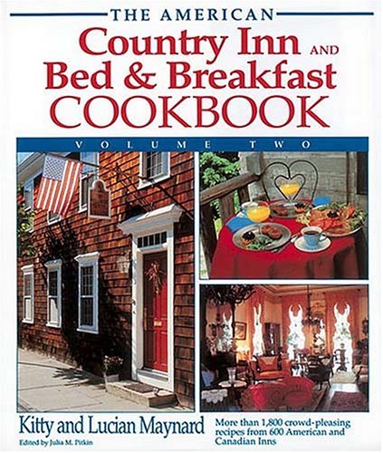 Imagen de archivo de The American Country Inn and Bed & Breakfast Cookbook: More Than 1,800 Crowd-Pleasing Recipes from 600 Inns (American Country Inn & Bed & Breakfast Cookbook) a la venta por Orion Tech