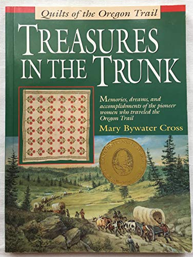 Imagen de archivo de Treasures in the Trunk: Quilts of the Oregon Trail a la venta por Reliant Bookstore