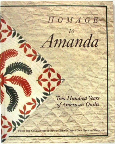 Beispielbild fr Homage to Amanda: Two Hundred Years of American Quilts zum Verkauf von Front Cover Books