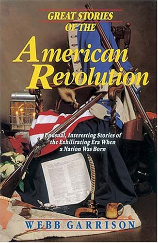 Imagen de archivo de Great Stories of the American Revolution a la venta por Wonder Book