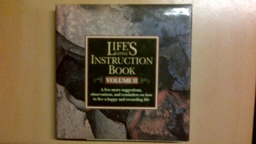 Beispielbild fr Life's Little Instruction Book: A Few More Suggestions, Observations, and Remarks on How to Live a Happy and Rewarding Life (Life's Little Instruction Books) zum Verkauf von Wonder Book