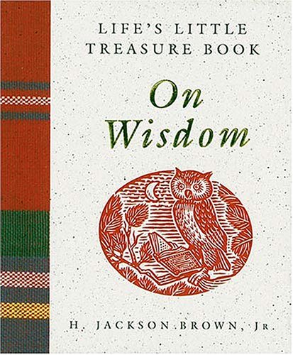 Life's Little Treasure Book: On Wisdom (9781558532793) by Brown, H. Jackson