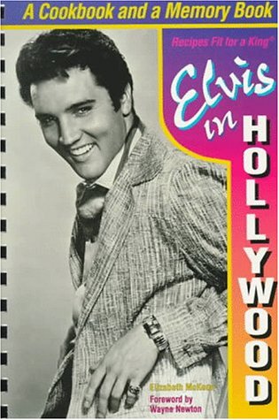 Beispielbild fr Elvis in Hollywood : Recipes Fit for a King zum Verkauf von Better World Books