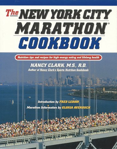 Imagen de archivo de The New York City Marathon Cookbook: Nutrition Tips and Recipes for High-Energy Eating and Lifelong Health a la venta por Orion Tech