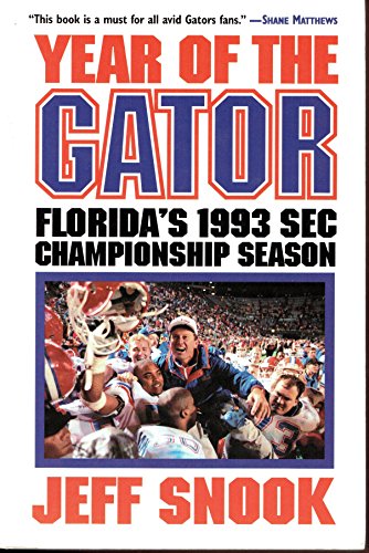 Stock image for Year of the Gator: Florida's 1993 Sec Championship Season for sale by Ergodebooks