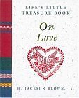 Life's Little Treasure Book on Love (Life's Little Treasure Books) (9781558533295) by Brown, H. Jackson