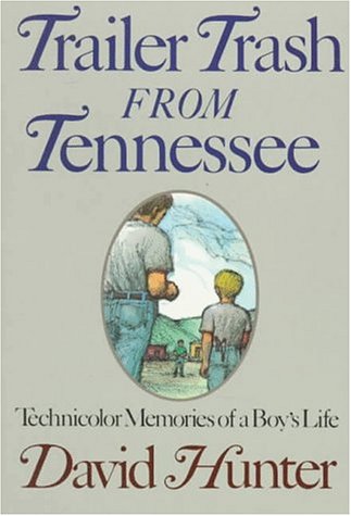 Beispielbild fr Trailer Trash from Tennessee: technicolor memories of a boy's life zum Verkauf von RiLaoghaire