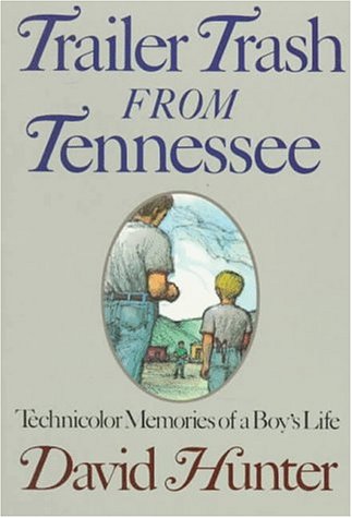 Stock image for Trailer Trash from Tennessee: technicolor memories of a boy's life for sale by RiLaoghaire