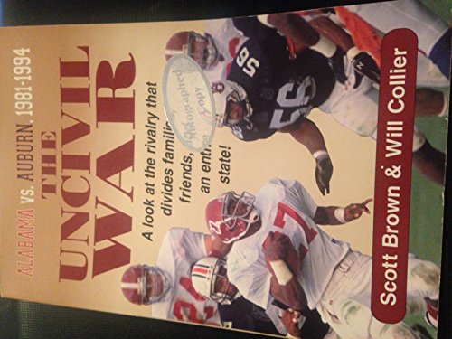 Imagen de archivo de The Uncivil War: Alabama Vs. Auburn, 1981-1994 a la venta por Orion Tech