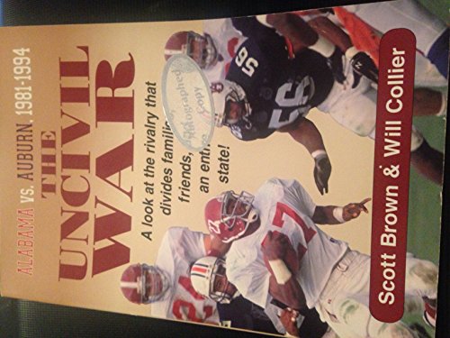 Stock image for The Uncivil War: Alabama Vs. Auburn, 1981-1994 for sale by Blue Vase Books