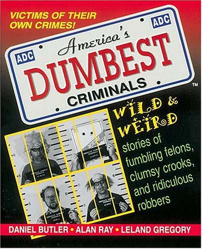 9781558533721: America's Dumbest Criminals: Based on True Stories from Law Enforcement Officials Across the Country