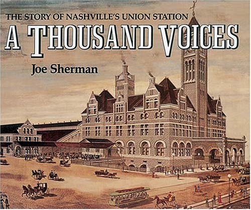 A Thousand Voices The Story of Nashville's Union Station