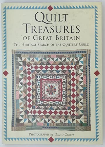 Imagen de archivo de Quilt Treasures of Great Britain: The Heritage Search of the Quilters' Guild a la venta por St Vincent de Paul of Lane County