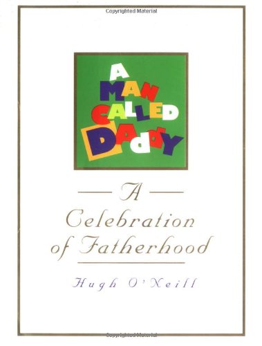 Beispielbild fr A Man Called Daddy: A Celebration of Fatherhood zum Verkauf von Wonder Book