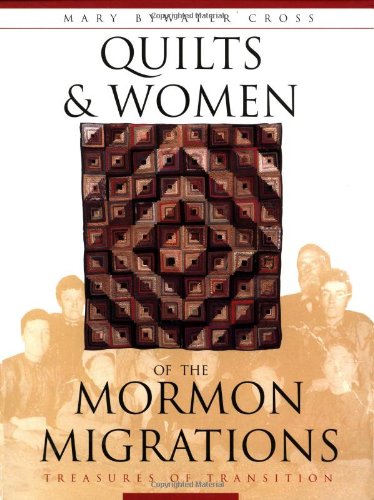 Beispielbild fr Quilts and Women of the Mormon Migrations zum Verkauf von Better World Books: West