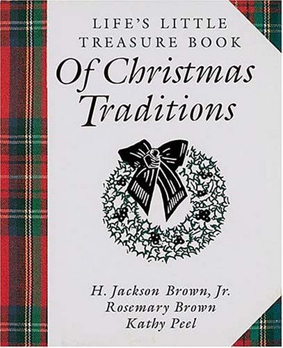 Life's Little Treasure Book of Christmas Traditions (Life's Little Treasure Books) (9781558534186) by Brown, H. Jackson; Brown, Rosemary; Peel, Kathy