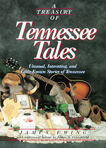 Stock image for A Treasury of Tennessee Tales: Unusual, Interesting, and Little-Known Stories of Tennessee for sale by ThriftBooks-Atlanta