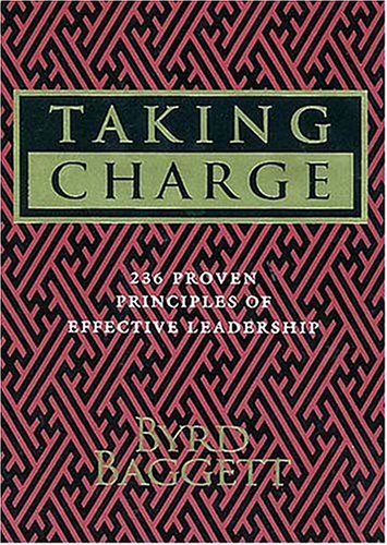 Stock image for Taking Charge: 236 Proven Principals of Effective Leadership for sale by Wonder Book
