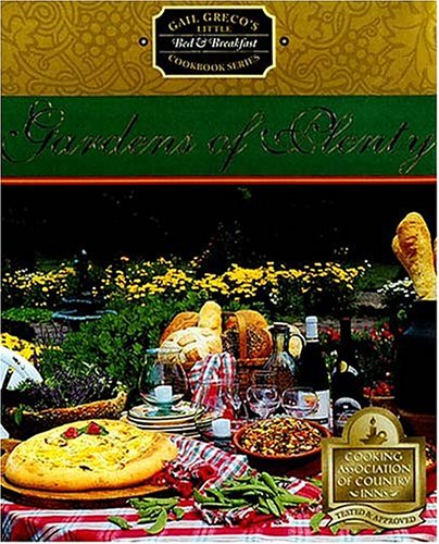 Stock image for Gardens of Plenty (Little Bed & Breakfast Cookbook Series) for sale by SecondSale