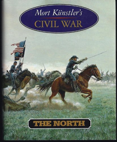 Stock image for Mort Kunstler's Civil War: The North for sale by Wonder Book