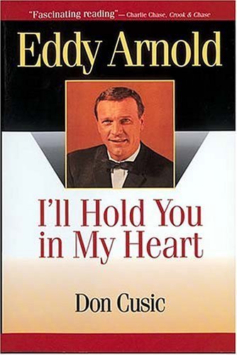 Beispielbild fr Eddy Arnold: I'll Hold You in My Heart zum Verkauf von Wonder Book