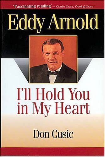 Eddy Arnold: I'll Hold You in My Heart (9781558534926) by Cusic, Don