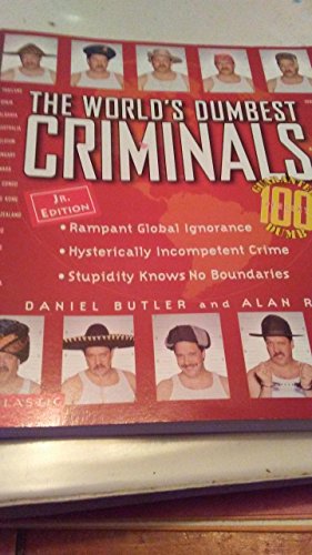 Beispielbild fr The World's Dumbest Criminals: Based on True Stories from Law Enforcement Officials Around the World zum Verkauf von Wonder Book