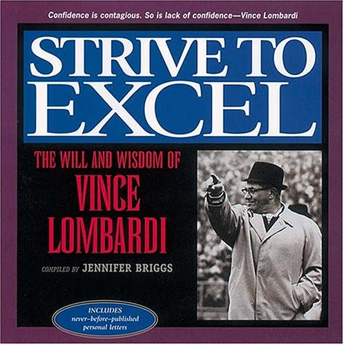 Imagen de archivo de Strive to Excel: The Will and Wisdom of Vince Lombardi a la venta por SecondSale