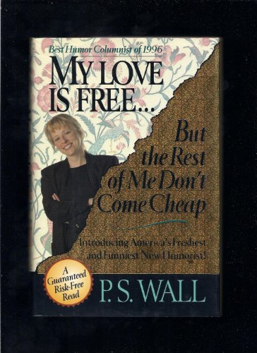 Beispielbild fr My Love Is Free, but the Rest of Me Don't Come Cheap zum Verkauf von Wonder Book