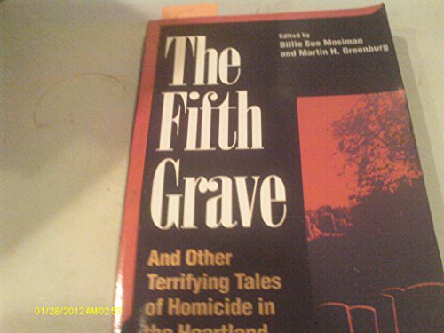 Stock image for The Fifth Grave: And Other Terrifying Tales of Homicide in the Heartland for sale by HPB Inc.