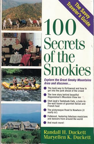 Beispielbild fr 100 Secrets of the Smokies: A Guide to the Best Undiscovered Places in the Great Smoky Mountains Area (The Savvy Traveler's Guide) zum Verkauf von Wonder Book