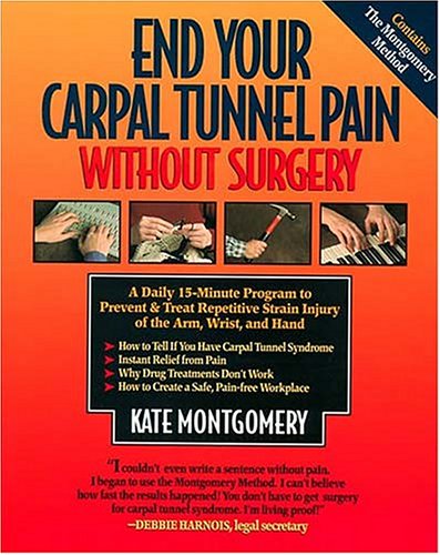 Stock image for End Your Carpal Tunnel Pain Without Surgery: A Daily Program to Prevent and Treat Carpal Tunnel Syndrome for sale by SecondSale