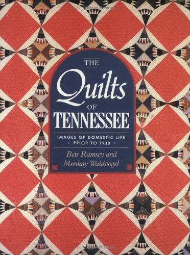 Stock image for The Quilts of Tennessee : Images of Domestic Life Prior to 1930 for sale by Better World Books: West