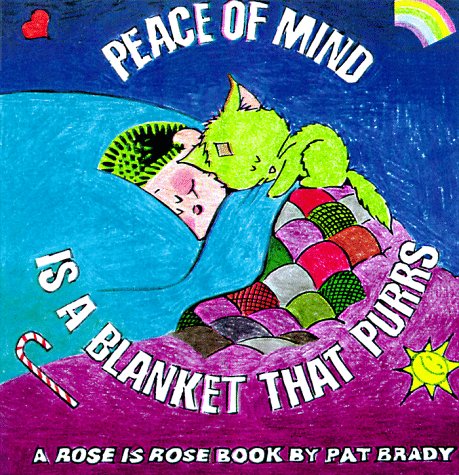 Beispielbild fr Peace of Mind Is a Blanket That Purrs: A Rose Is Rose . Book zum Verkauf von medimops