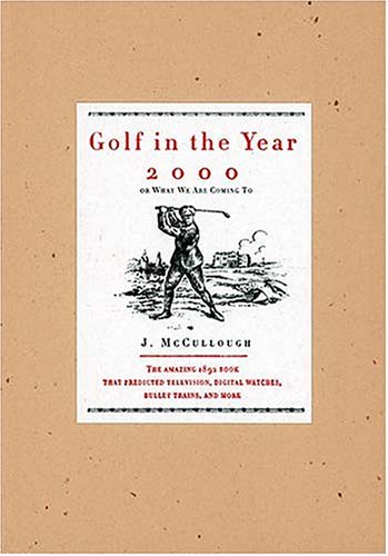 

Golf in the Year 2000: Or, What We Are Coming to