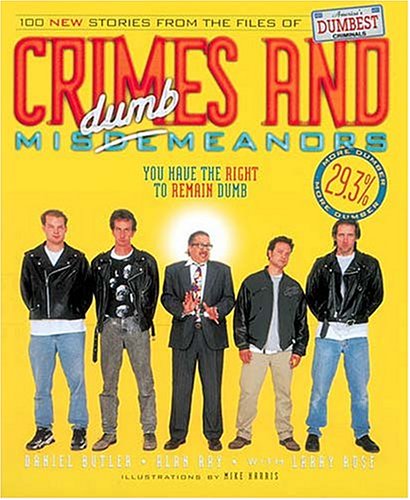 Imagen de archivo de Crimes and Misdumbmeanors: 100 New Stories from the Files of America's Dumbest Criminals a la venta por Wonder Book